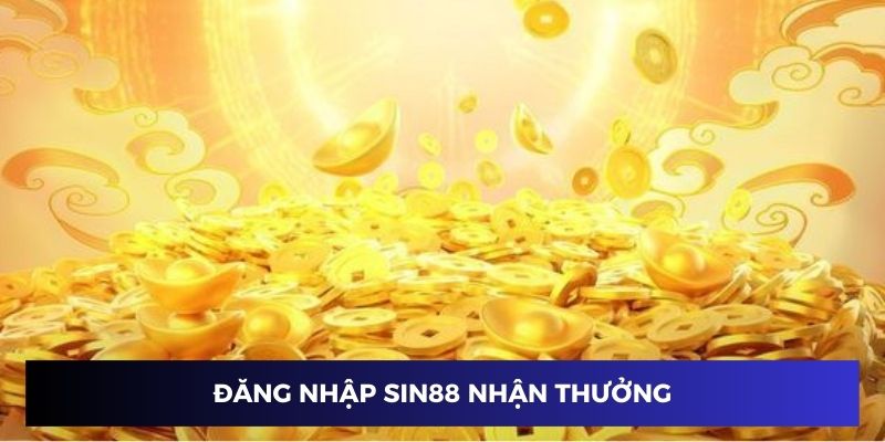 Đăng nhập Sin88 vào khung giờ vàng sẽ được ẵm thưởng lớn