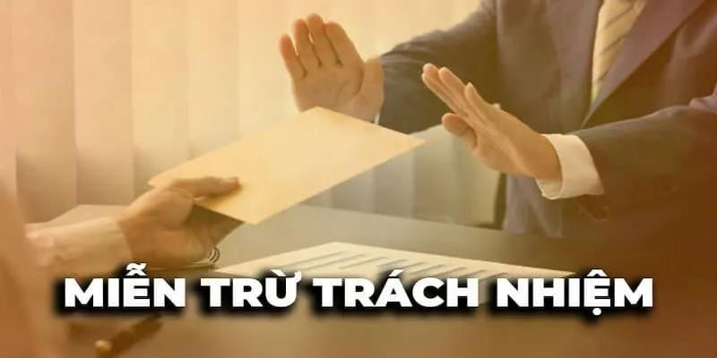 Khái quát miễn trừ trách nhiệm